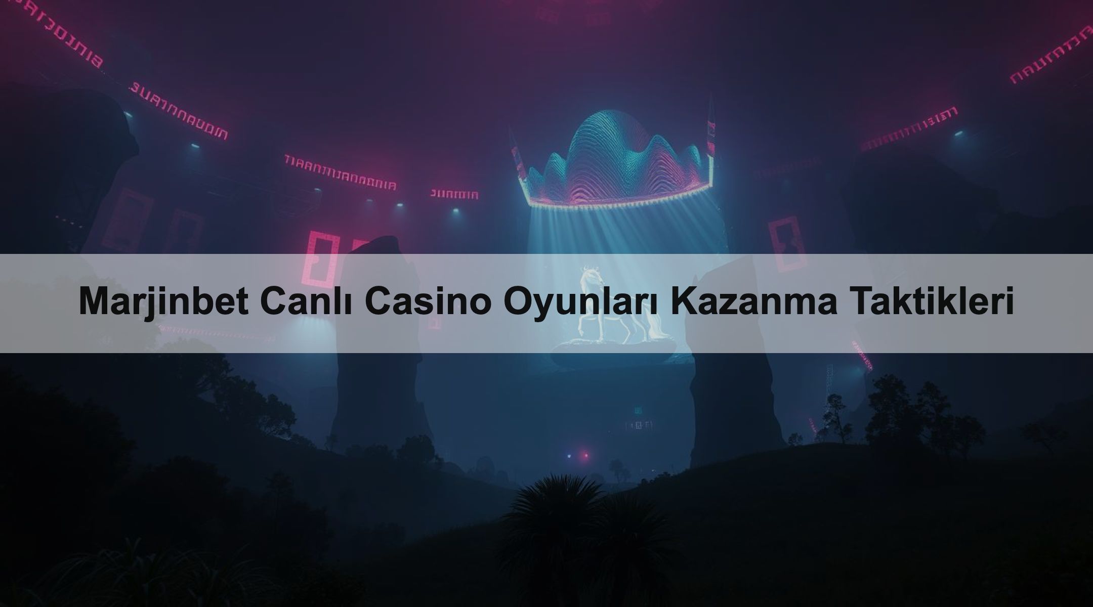 Marjinbet Canlı Casino Oyunları Kazanma Taktikleri